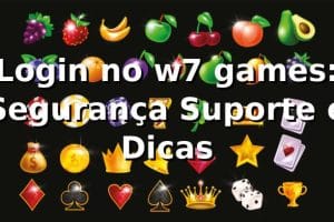 Login no w7 games: Segurança, Suporte e Dicas ✅